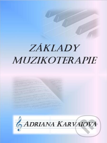 Základy muzikoterapie-Adriana Karvaiová